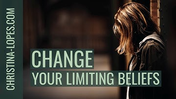 Top 3 Limiting Beliefs And How To Change Them