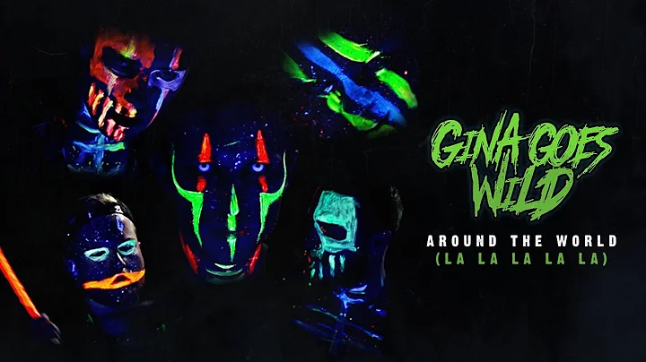 Gina Goes Wild - Around The World (La La La La La)...