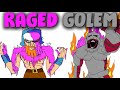 Raged Golem Does WAY TOO MUCH DAMAGE!