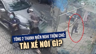 Lời kể tài xế ô tô tông 2 thanh niên nghi trộm chó ở TP.HCM