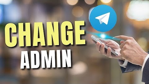 How to Change Admin in Telegram Group 2025?