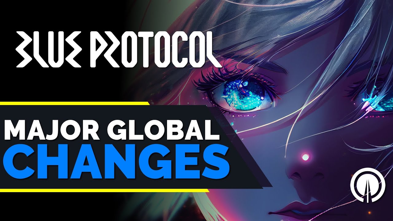 Blue Protocol: Major Changes to Global Version