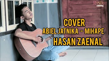 ABIEL JATNIKA - MIHAPE COVER HASAN ZAENAL VERSI AKUSTIK