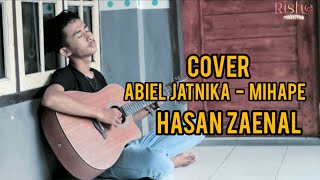 ABIEL JATNIKA - MIHAPE COVER HASAN ZAENAL VERSI AKUSTIK