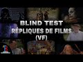 Blind test rpliques  scnes de films vf de 72 extraits