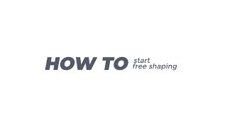 How to Start Free Shaping