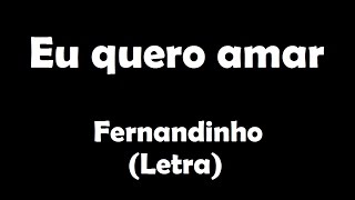 Eu quero amar | Fernandinho (Letra)