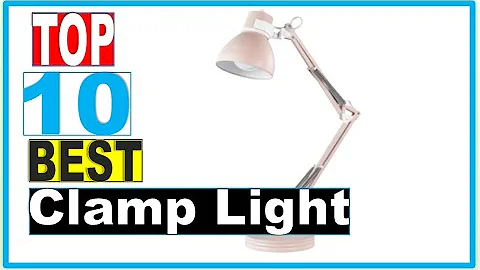 Clamp Light: Best Clamp Light Amazon 2022 (Buying Guide)