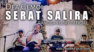 SERAT SALIRA ||  DEA GEMOI || Live seasons RanggaKucayofficial