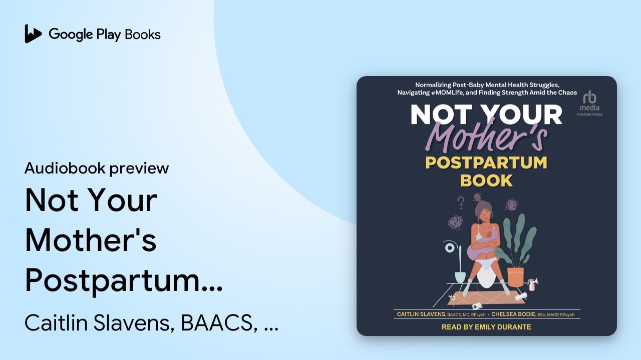 Not Your Mother's Postpartum Book: Normalizing… by Caitlin Slavens, BAACS, MC,… · Audiobook preview