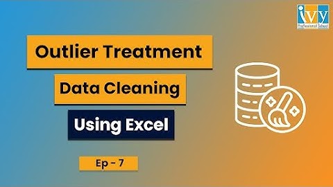 Outlier Treatment in Excel | Outlier Identification | Data Cleaning with Excel Ep 7 | IvyProSchool