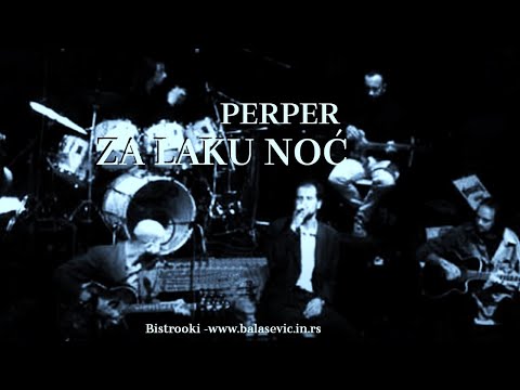 Perper - ZA LAKU NOĆ / Live