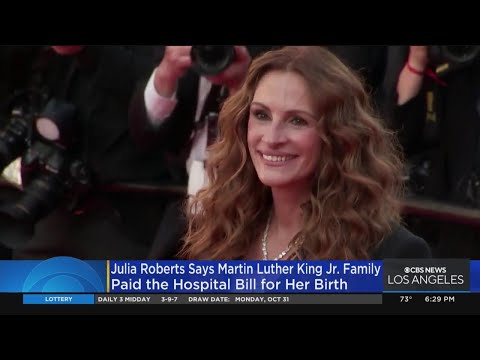 Julia Roberts says Martin Luther King Jr.'s family paid the bill for her birth