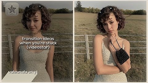transitions to use when you’re stuck | simple to do on videostar!