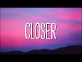 The Chainsmokers - Closer (Lyrics) ft. Halsey | So Baby Pull Me Closer