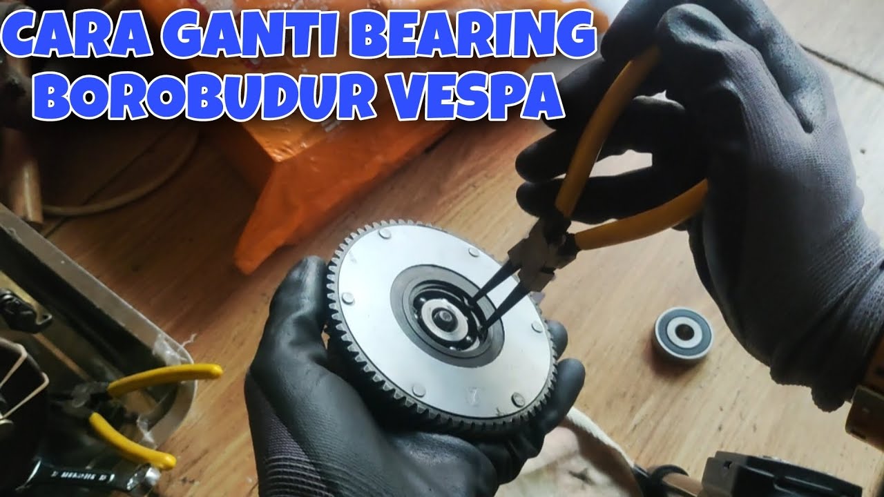 CARA GANTI BEARING / KLAHER GIGI BOROBUDUR VESPA SPRINT
