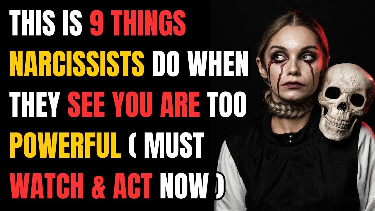 This Is 9 Things Narcissists Do When They See You Are Too Powerful ...