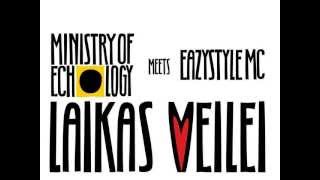 Video thumbnail of "Ministry of Echology meets Eazystyle MC - Laikas Meilei"