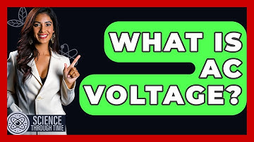 What Is AC Voltage? - Science Through Time