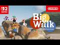 Big Walk – Release Date Trailer – Nintendo Switch 2
