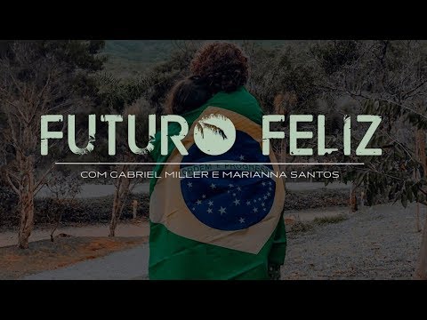 Gabriel Miller e Marianna Santos – FUTURO FELIZ (Letra)
