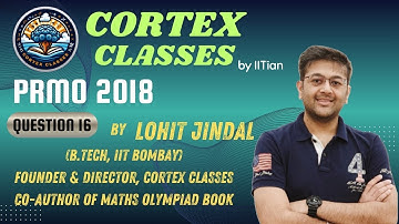 PRMO 2018 Q16 Sol | Lohit Jindal Sir | Maths Olympiad | IOQM