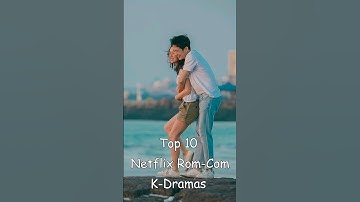 Top 10 Netflix Rom-Com K-Dramas That’ll Steal Your Heart #odyssey #kdrama #dramalist #top10kdrama