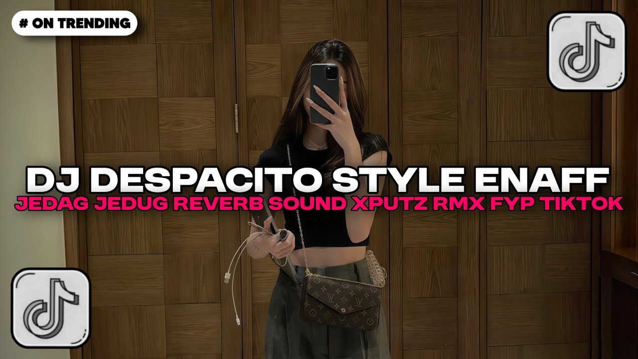 DJ DESPACITO STYLE ENAFF JEDAG JEDUG REVERB SOUND XPUTZ RMX [𝑿𝑮] VIRAL | DJ TIK TOK TERBARU 2025 !!