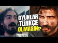 OYUNLAR TÜRKÇE OLMASIN! (BU BİRAZ HAKSIZLIK!)