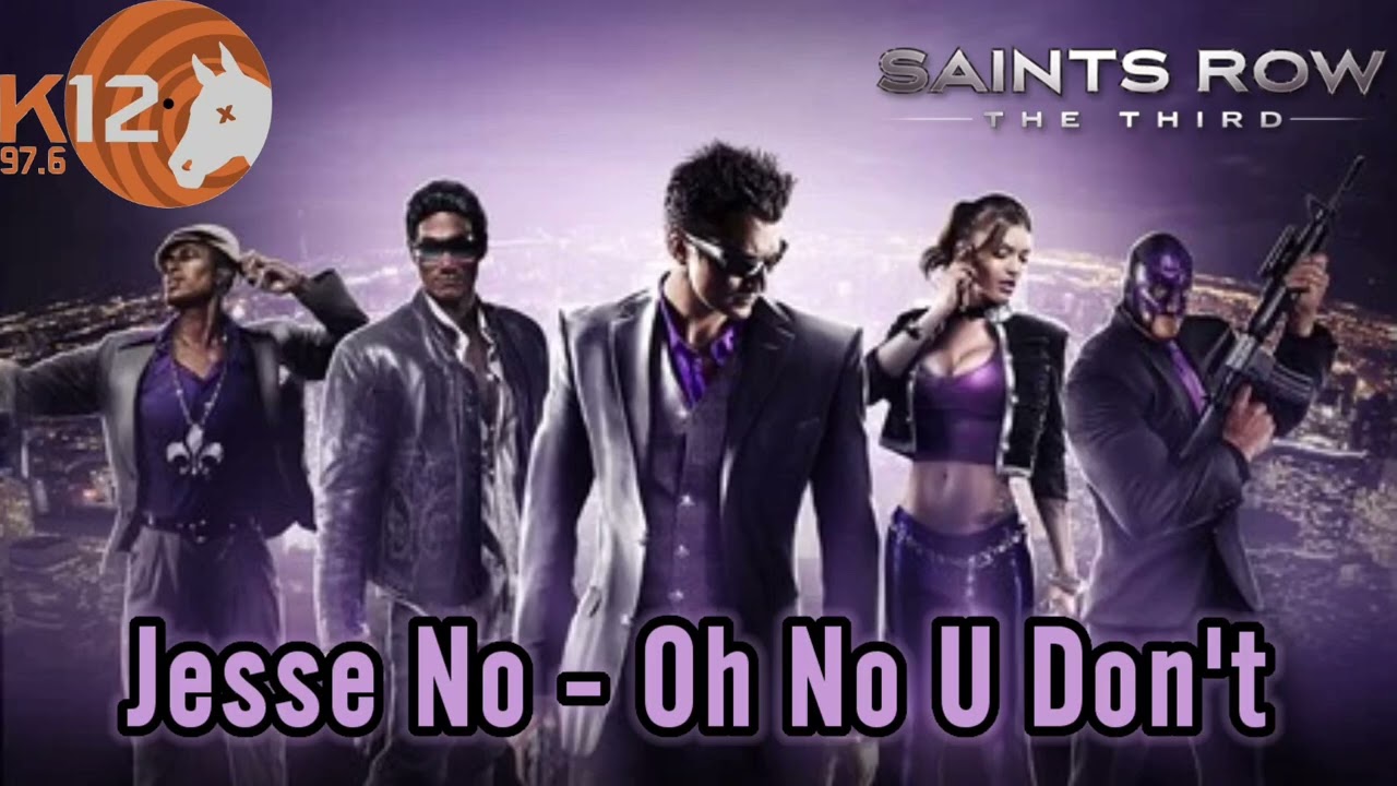 Saints Row The Third Soundtrack:Jesse No - "Oh No U Don't"