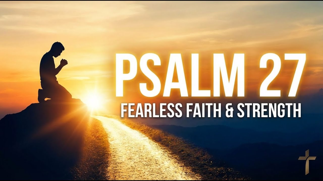 Fearless Faith and Strength - Psalm 27 - Version 6 - YouTube