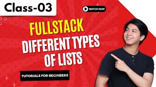 FullStack | Class 03 | Different Types of Lists | Tutorial for Beginners