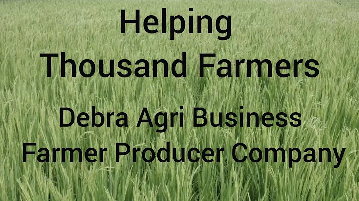 Helping Thousand Farmers: Debra Agri Business Farm...