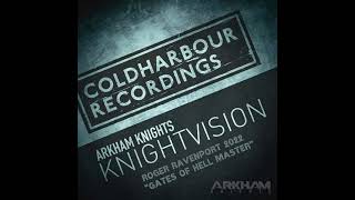 Arkham Knights - Knightvision (Roger Ravenport 2022 - Gates Of Hell Master)