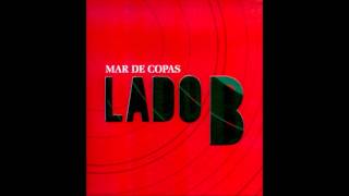 Vignette de la vidéo "Mar de Copas - Estación - Lado B"