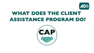 What Does the Client Assistance Program (CAP) Do? [AD]
