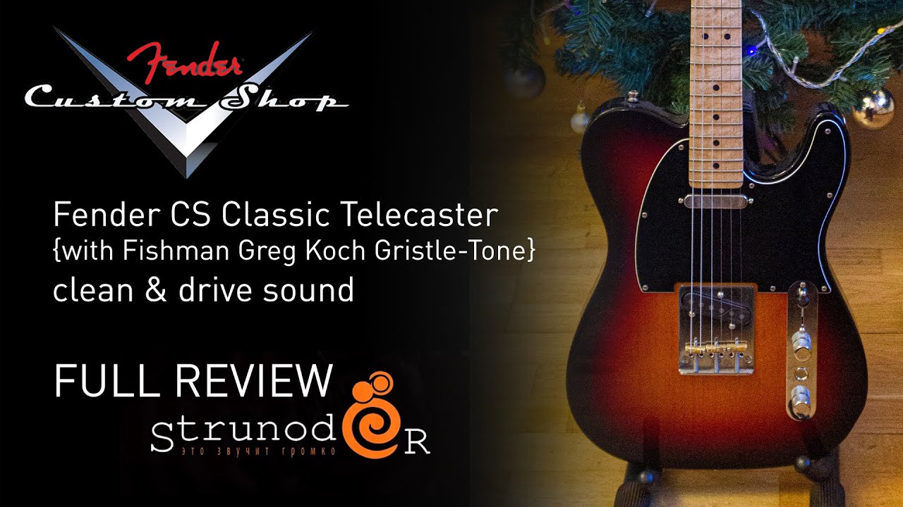 Струнодер 3.0 — Fender Custom Shop Classic Telecaster (Fishman Greg Koch Set Pickups)