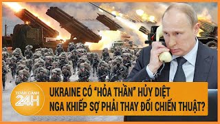 Toàn cảnh thế giới 25\/4: Ukraine có ”hỏa thần” hủy diệt, Nga khiếp sợ phải thay đổi chiến thuật?