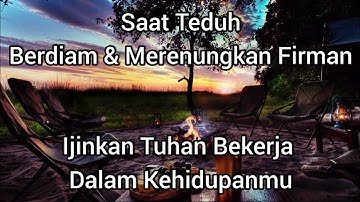 Dewasa Rohani Yang Ijinkan Tuhan Bekerja Merubah Hidup Kita Berkenan Kepada Nya - Mengucapkan Firman