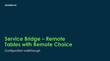 Service Bridge - Using Remote Tables with Remote Choice
