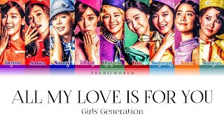 Girls’ Generation (少女時代) – ALL MY LOVE IS FOR YOU (Color Coded Lyrics)