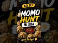 Spent ₹3000 on momos🥟😋#shortsfeed #shorts #youtubeshorts #food #goa #foodshorts #shortsvideo