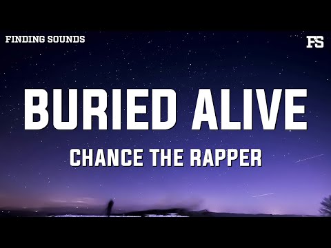 Chance The Rapper - Buried Alive