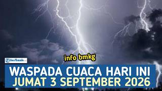 🔴WASPADA! INFO BMKG PERINGATAN DINI CUACA HARI INI JUMAT 3 SEPTEMBER 2026, CEK WILAYAHMU