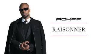 Смотреть клип Rohff - Raisonner [Audio Officiel]