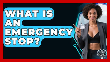 What Is An Emergency Stop? - SecurityFirstCorp.com