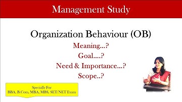 Organization Behaviour (OB)in Hindi Meaning,Need and Importance,Scope I management study