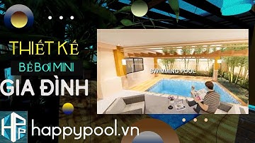 Mẫu Thiết Kế Bể Bơi Mini Gia Đình Đẹp | Chi Phí Thi Công Xây Dựng Thấp | Happypool.vn | 0934601181