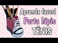 Aprenda fazer! Porta lápis tênis