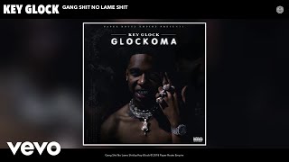 Video thumbnail of "Key Glock - Gang Shit No Lame Shit (Audio)"